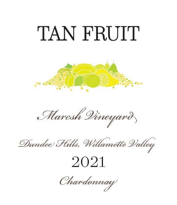 2021 Tan Fruit - Chardonnay Willamette Valley Maresh Vineyard